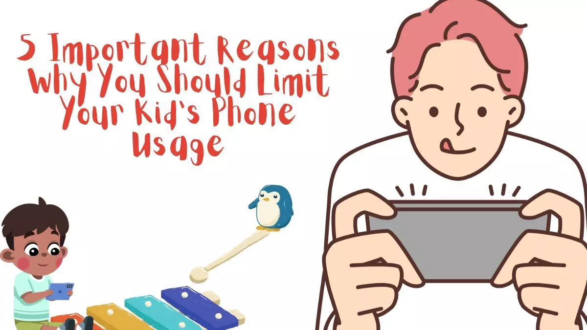 बच्चे का फ़ोन उपयोग सीमित 5 महत्वपूर्ण कारण जानें