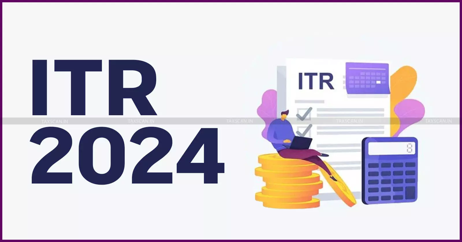 ITR दाखिल करने की अंतिम तिथि साथ ही रिफंड जमा करने की प्रक्रिया शुरू