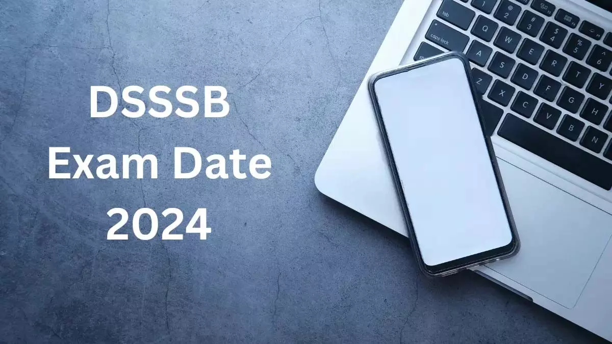 विभिन्न पदों पर भर्ती के लिए DSSSB परीक्षा कार्यक्रम 2024 जारी