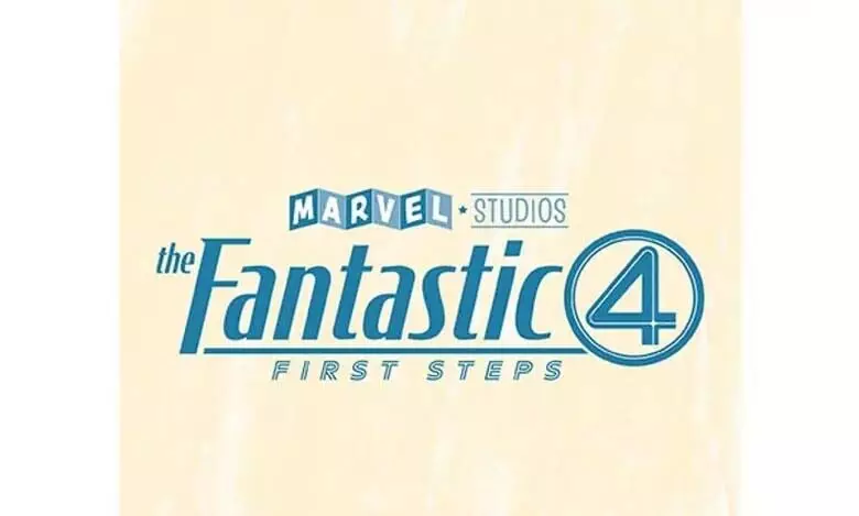 मार्वल की Fantastic Four का आधिकारिक नाम द फैंटास्टिक 4 फर्स्ट स्टेप्स रखा गया