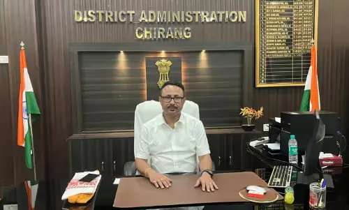 Assam : जतिन बोरा ने चिरांग के नए जिला आयुक्त का कार्यभार संभाला