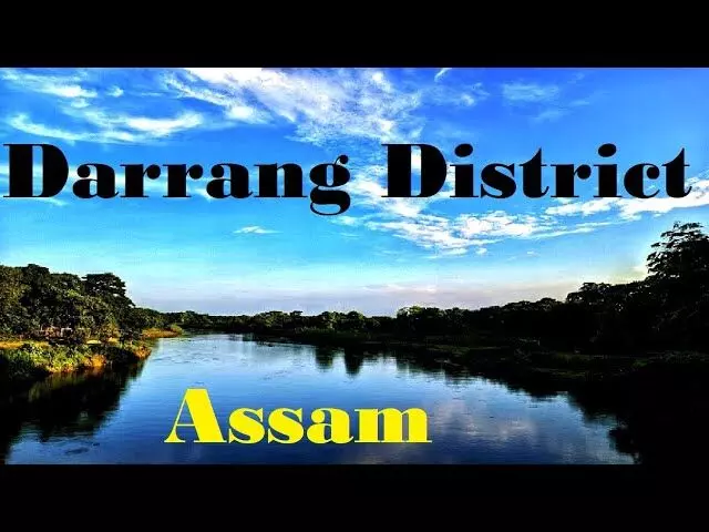 Assam के दरंग जिले को घोषित किया गया हिमालयी और उत्तर पूर्वी राज्यों में सर्वश्रेष्ठ जिला