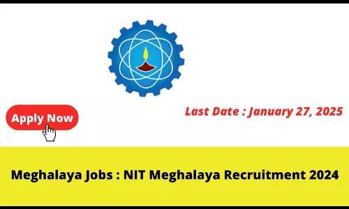 मेघालय नौकरियां : NIT मेघालय भर्ती 2024 मेघालय नौकरियां : NIT मेघालय भर्ती 2024