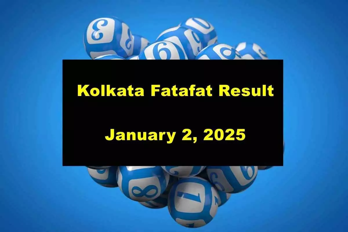 Kolkata फटाफट 2 जनवरी, 2025 परिणाम घोषित