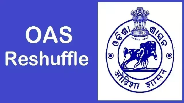 इन OAS अधिकारियों का तबादला कर नई जिम्मेदारी दी गई