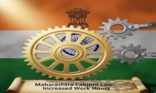 महाराष्ट्र सरकार ने लेबर कानूनों में बड़े बदलाव को दी मंजूरी, कामकाज के घंटे बढ़ाए गए महाराष्ट्र सरकार ने लेबर कानूनों में बड़े बदलाव को दी मंजूरी, कामकाज के घंटे बढ़ाए गए