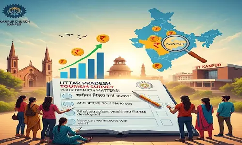 यूपी की अर्थव्यवस्था को बढ़ावा देने के लिए कानपुर में शुरू हुआ बड़ा पर्यटन सर्वे अभियान