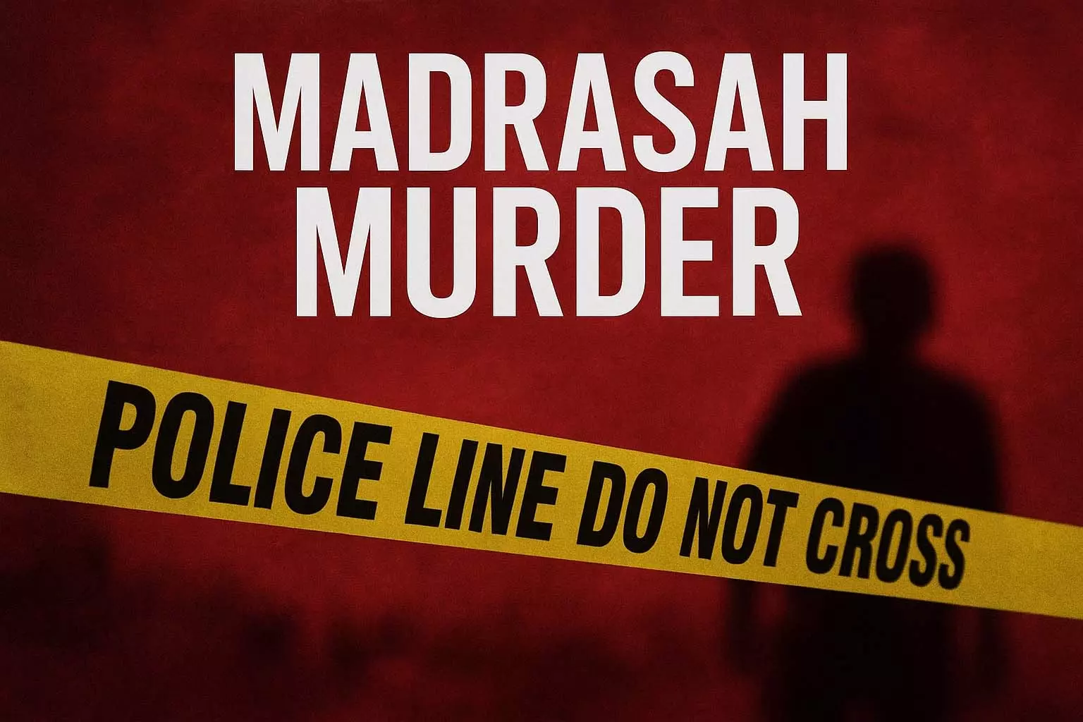 मदरसे में नाबालिग छात्र की हत्या, पांच आरोपी छात्र हिरासत में मदरसे में नाबालिग छात्र की हत्या, पांच आरोपी छात्र हिरासत में