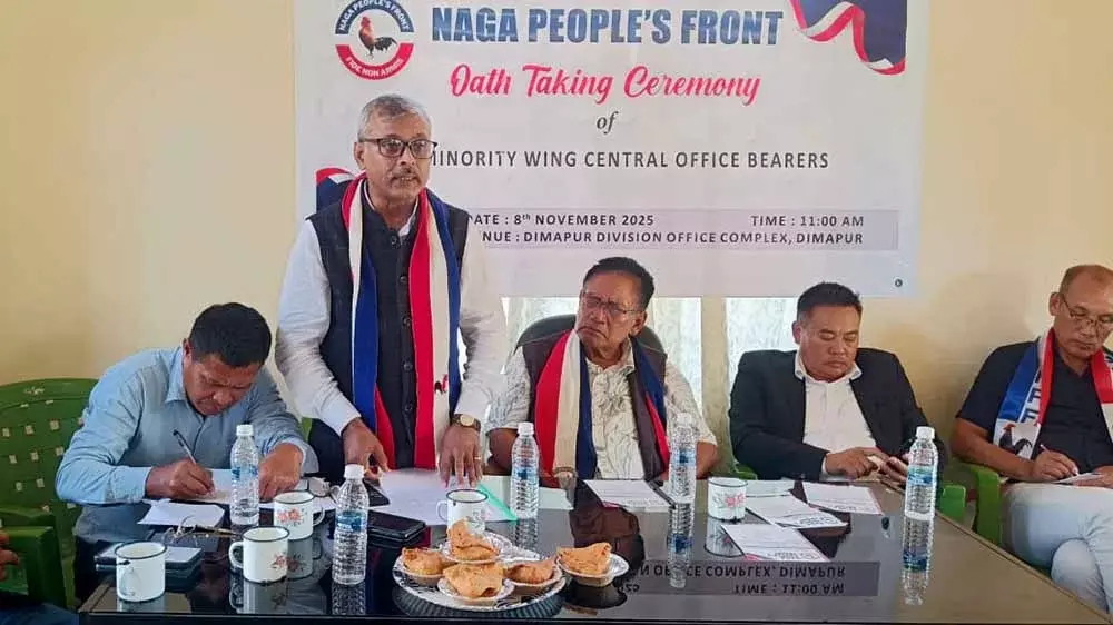 Nagaland एनपीएफ अल्पसंख्यक विंग ने नए पदाधिकारियों का चुनाव किया Nagaland एनपीएफ अल्पसंख्यक विंग ने नए पदाधिकारियों का चुनाव किया