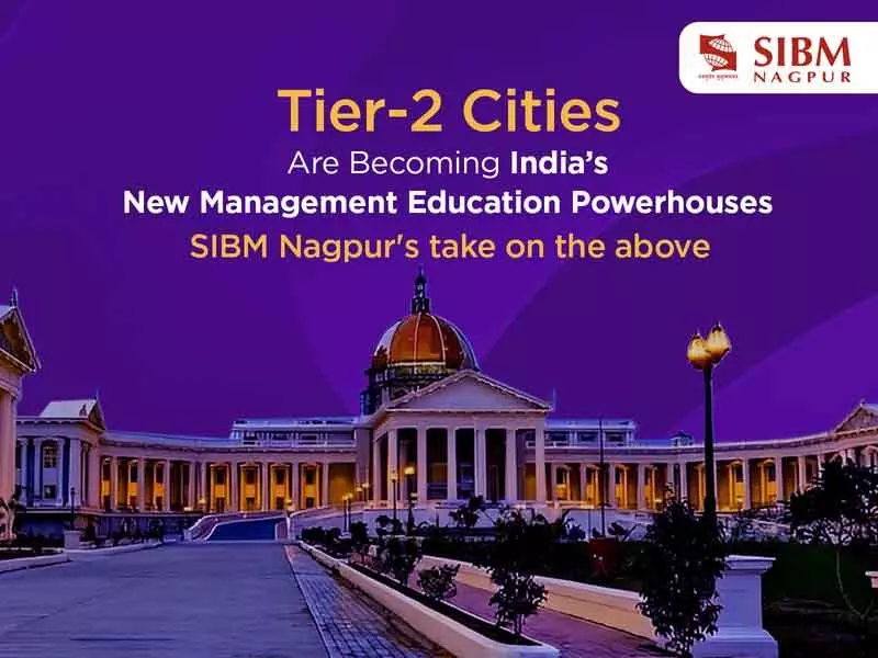 टियर-2 शहर बन रहे भारत के नए मैनेजमेंट एजुकेशन पावरहाउस: SIBM नागपुर टियर-2 शहर बन रहे भारत के नए मैनेजमेंट एजुकेशन पावरहाउस: SIBM नागपुर