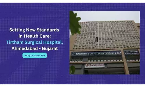 Ahmedabad का तीर्थम सर्जिकल हॉस्पिटल हेल्थकेयर में नए मानक सेट कर रहा