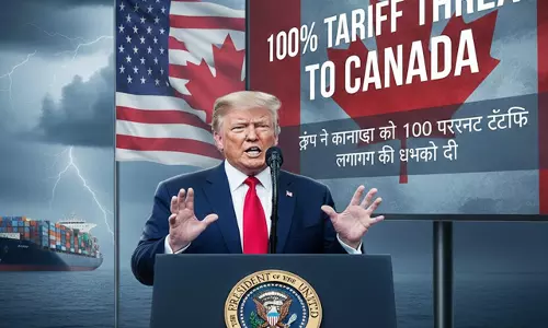 BREAKING: 100 % टैरिफ को लेकर राष्ट्रपति ट्रंप ने कनाडा को दी धमकी