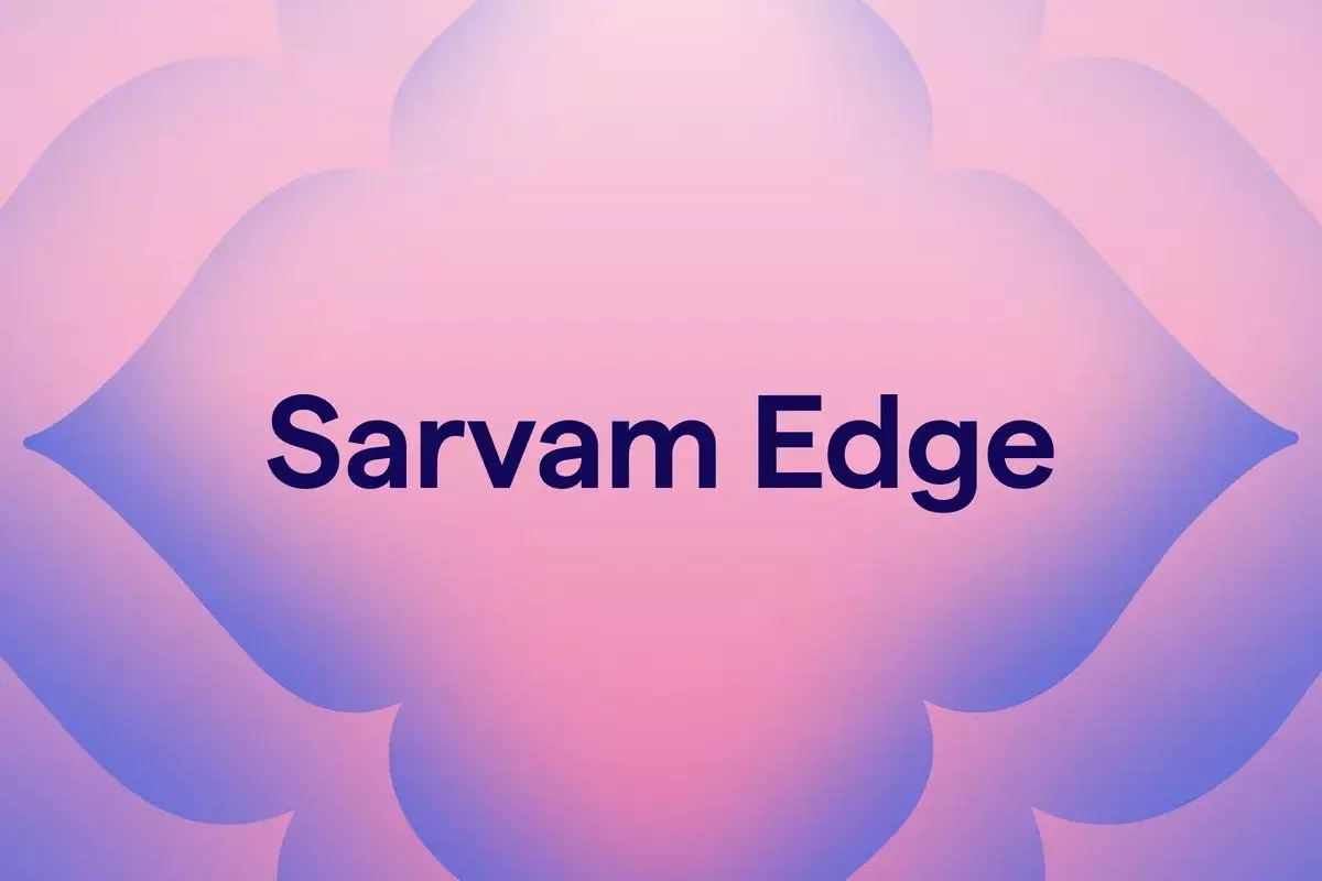 बिना इंटरनेट चलेगा AI! भारत के Sarvam AI ने लॉन्च किया Sarvam Edge बिना इंटरनेट चलेगा AI! भारत के Sarvam AI ने लॉन्च किया Sarvam Edge