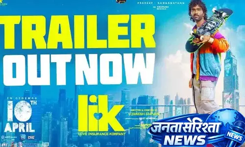 प्रदीप रंगनाथन Love Insurance Kompany का ट्रेलर आ गया प्रदीप रंगनाथन Love Insurance Kompany का ट्रेलर आ गया