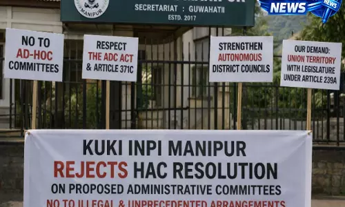 कुकी इंपी मणिपुर ने पहाड़ी प्रशासनिक समितियों पर HAC प्रस्ताव का किया विरोध