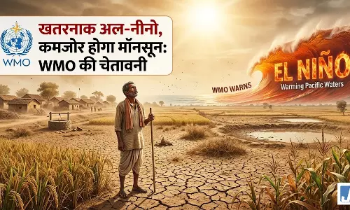WMO की चेतावनी, मजबूत अल-नीनो से बढ़ेगी गर्मी और कमजोर पड़ सकता है मॉनसून WMO की चेतावनी, मजबूत अल-नीनो से बढ़ेगी गर्मी और कमजोर पड़ सकता है मॉनसून