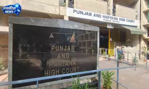 Punjab and Haryana हाई कोर्ट ने याचिका खारिज की Punjab and Haryana हाई कोर्ट ने याचिका खारिज की