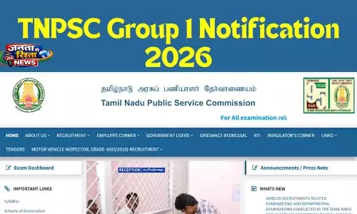 Chennai TNPSC ग्रुप 1 नोटिफिकेशन 2026 जारी Chennai TNPSC ग्रुप 1 नोटिफिकेशन 2026 जारी