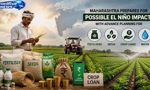 Maharashtra : एल नीनो के असर से निपटने के लिए खरीफ सीजन की पूरी तैयारी Maharashtra : एल नीनो के असर से निपटने के लिए खरीफ सीजन की पूरी तैयारी