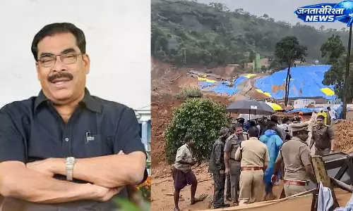 वायनाड हादसे पर मंत्री की सफाई, PWD को बताया निर्दोष वायनाड हादसे पर मंत्री की सफाई, PWD को बताया निर्दोष