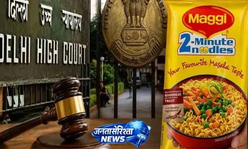 मैगी केस में बड़ी राहत: दिल्ली HC ने 2015 के मामले किए खारिज