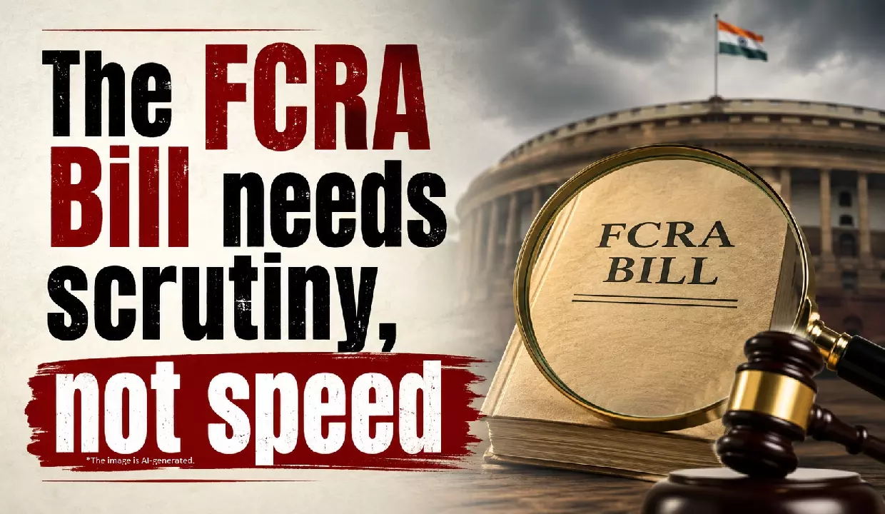 FCRA बिल की जांच-परख ज़रूरी है, जल्दबाज़ी नहीं FCRA बिल की जांच-परख ज़रूरी है, जल्दबाज़ी नहीं