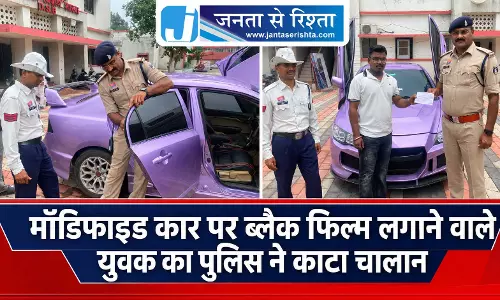 मॉडिफाइड कार पर ब्लैक फिल्म लगाने वाले युवक का पुलिस ने काटा चालान