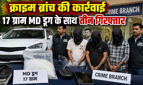 क्राइम ब्रांच की कार्रवाई, 17 ग्राम MD ड्रग के साथ तीन गिरफ्तार क्राइम ब्रांच की कार्रवाई, 17 ग्राम MD ड्रग के साथ तीन गिरफ्तार