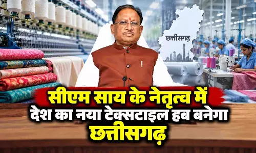 सीएम साय के नेतृत्व में देश का नया टेक्सटाइल हब बनेगा छत्तीसगढ़