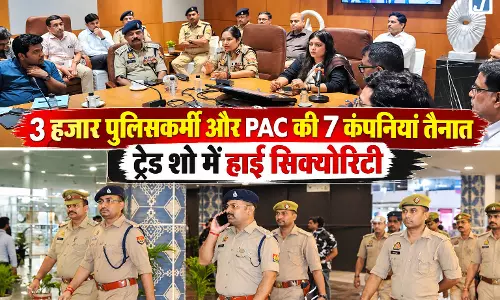 अभेद्य किले में बदला इंटरनेशनल ट्रेड शो, चप्पे-चप्पे पर पुलिस का पहरा