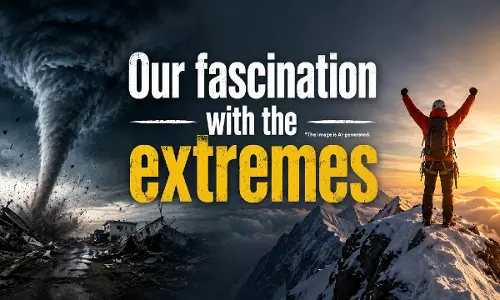 चरम सीमाओं के प्रति हमारा आकर्षण