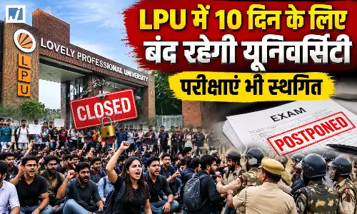 LPU में बवाल के बाद बड़ा फैसला, 10 दिन के लिए बंद हुई यूनिवर्सिटी