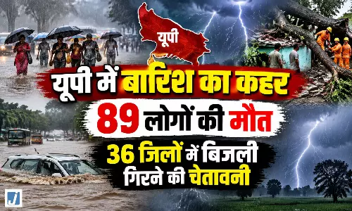 यूपी में बारिश का कहर, 89 लोगों की मौत, 36 जिलों में बिजली गिरने की चेतावनी