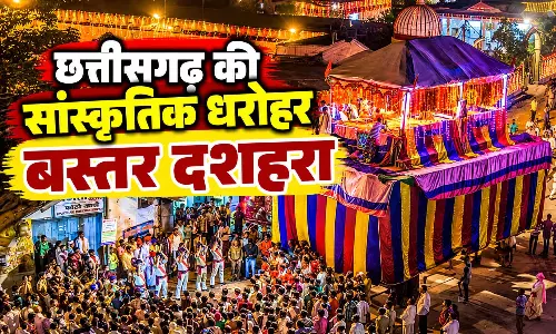 छत्तीसगढ़ की सांस्कृतिक धरोहर बस्तर दशहरा
